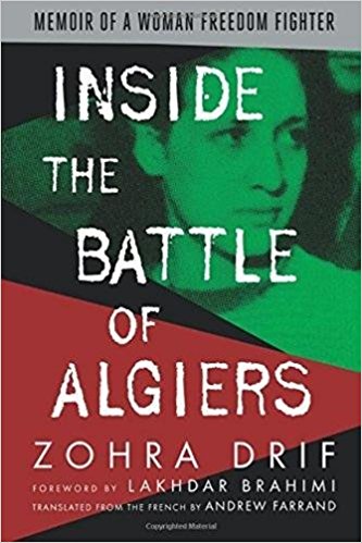 Inside the Battle of Algiers: Memoir of a Woman Freedom Fighter