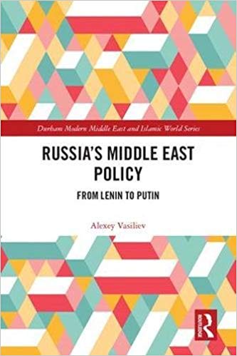 Russia's Middle East Policy: From Lenin to Putin
