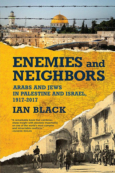 Enemies and Neighbors: Arabs and Jews in Palestine and Israel