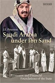 Saudi Arabia under Ibn Saud: Economic and Financial Foundations of the State