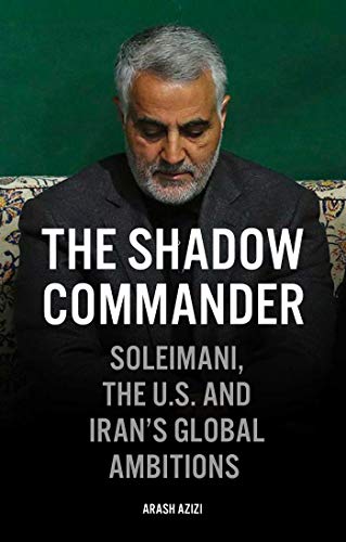 The Shadow Commander: Soleimani