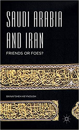 Saudi Arabia and Iran: Friends or Foes?