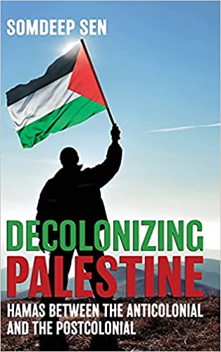 Decolonizing Palestine: Hamas between the Anticolonial and the Postcolonial