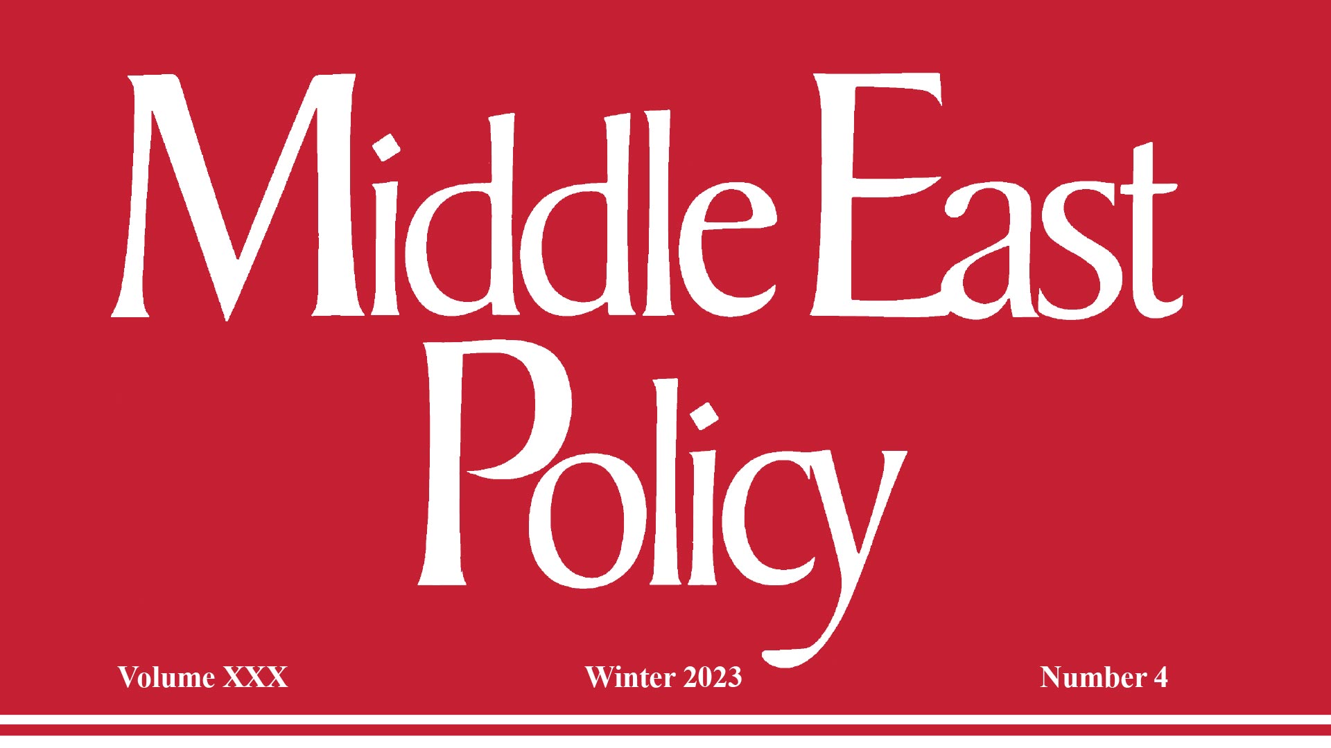 Middle East Policy's Winter 2023 Issue Is Now Available